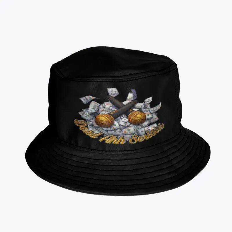 Dead Ahh Serious Podcast Bucket Hat